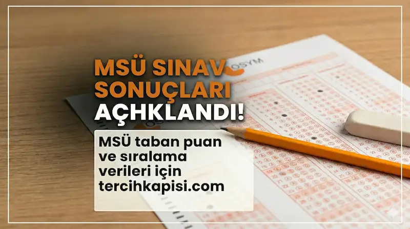 2026 MSÜ Sınav Sonuçları Açıklandı! | Sonuç Ekranı ve Taban Puanlar